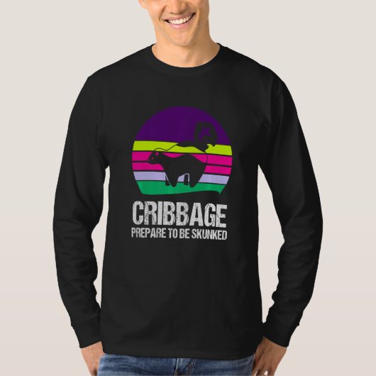 Prepare to be skunked Cribbage 1 T-Shirt (Vorderseite)