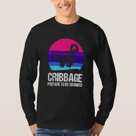 Prepare to be skunked Cribbage T-Shirt (Vorderseite)