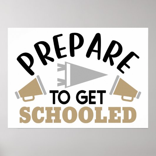 Prepare to Get Schooled – Bold & Motivational  Poster (Vorne)