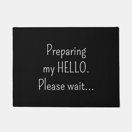 Preparing my hello Please wait Funny Introvert Fußmatte (Vorderseite)