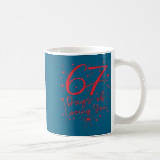 Preppy 67 Days Of Loving You Valentine Six Seven 6 Kaffeetasse (Rechts)