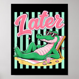 Preppy See Ya Gator Alligator Strand Urlaub Poster