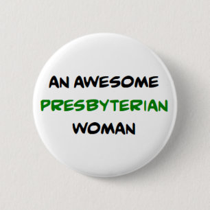 presbyterianische Frau, großartig Button