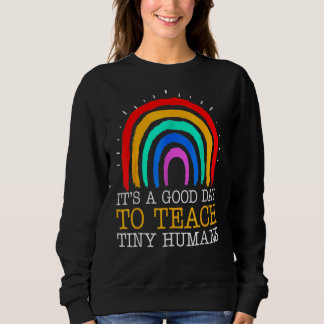 Preschool-Lehrer Es ist ein guter Tag, winzige Hu  Sweatshirt