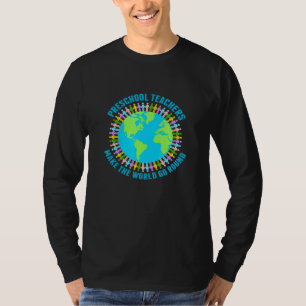 Preschool-Lehrer machen die Welt zum Alltag vor K  T-Shirt