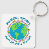 Preschool Teachers Make the World Go Round Cute Schlüsselanhänger (Rückseite)