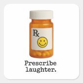 Prescribe Laughter-Aufkleber Quadratischer Aufkleber (Vorderseite)