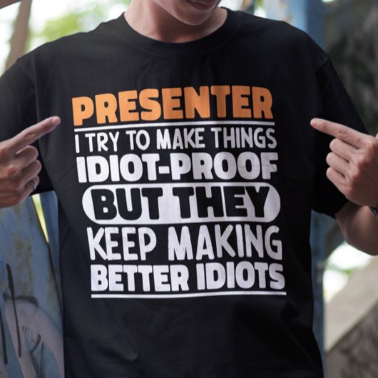 Presenter Ich versuche Dinge zu machen Lustige Spr T-Shirt