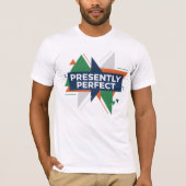 Presently Perfect Abstract Modern Design T-Shirt (Vorderseite)