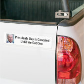 President Day is Canceled Until We Get One Autoaufkleber (Auf Lkw)