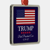 PRESIDENT DONALD TRUMP BEST PRESIDENT EVER  ORNAMENT AUS METALL (Rechts)