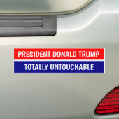 PRESIDENT DONALD TRUMP TOTALLY UNTOUCHABLE AUTOAUFKLEBER (Auf Auto)