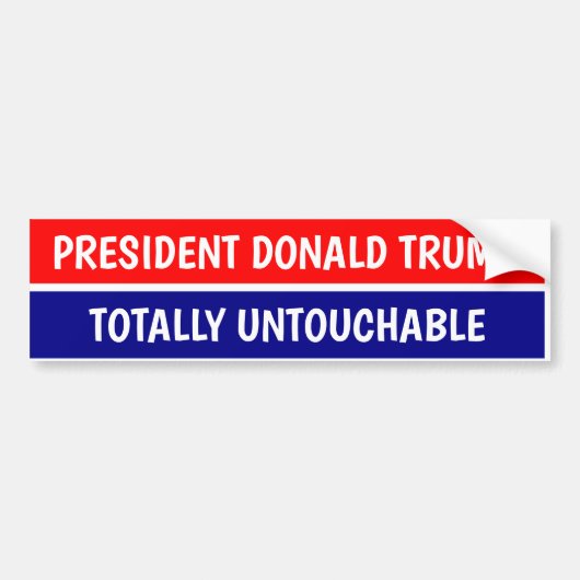 PRESIDENT DONALD TRUMP TOTALLY UNTOUCHABLE AUTOAUFKLEBER (Vorne)