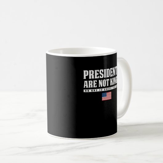 Presidents Are Not Kings USA Flag No Kings In Amer Kaffeetasse (VorderseiteRechts)