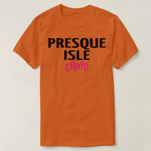 Presque Isle Mama T-Shirt (Design vorne)