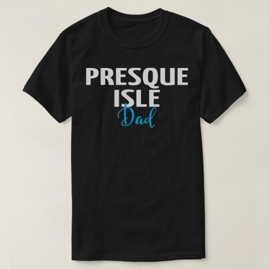 Presque Isle Vater 1 T-Shirt (Design vorne)