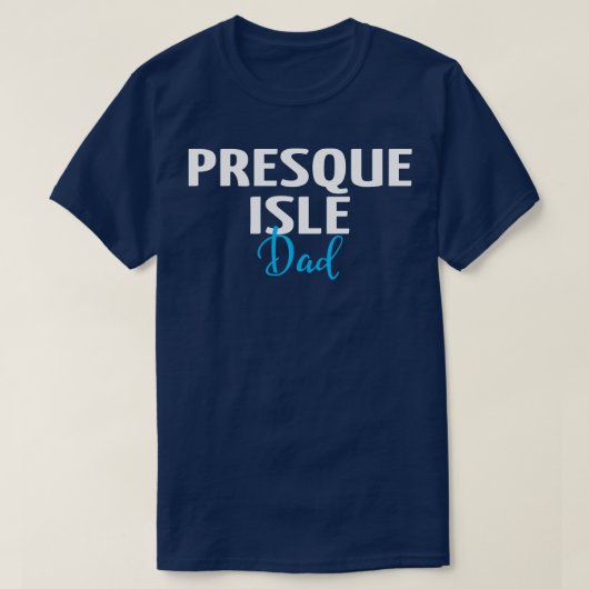 Presque Isle Vater 1 T-Shirt (Design vorne)