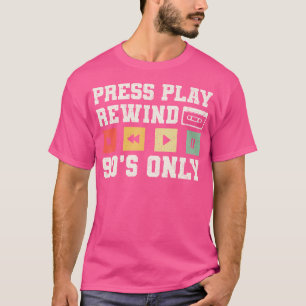 Press Play Rewind 90S Rb Music Lover T-Shirt