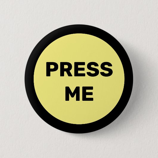 Presse Sie mir Button (Vorderseite)
