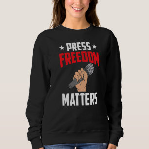 Pressefreiheit spielt eine Rolle für Journalisten Sweatshirt
