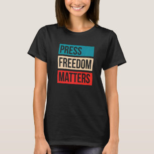 Pressefreiheit spielt eine Rolle für Journalisten T-Shirt