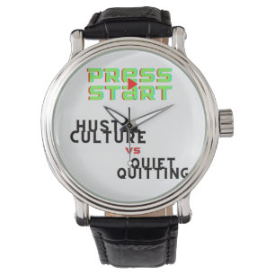 PRESSESTART, HUSTLE KULTUR VS QUIET QUITITING ARMBANDUHR