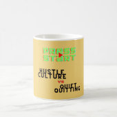 PRESSESTART, HUSTLE KULTUR VS QUIET QUITITING KAFFEETASSE (Mittel)