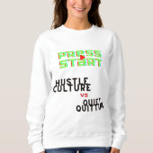 PRESSESTART, HUSTLE KULTUR VS QUIET QUITITING SWEATSHIRT (Vorderseite)