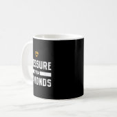Pressure Makes Diamonds Insrational And Motivation Kaffeetasse (Vorderseite Links)