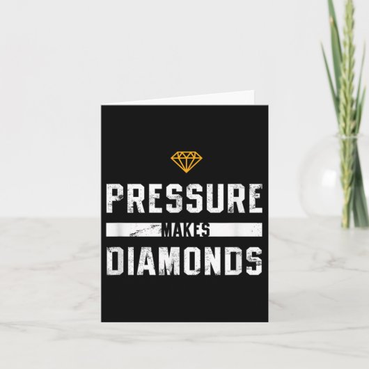 Pressure Makes Diamonds Insrational And Motivation Karte (Vorderseite)