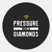 Pressure Makes Diamonds Insrational And Motivation Runder Aufkleber (Vorderseite)