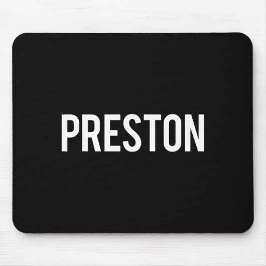 Preston - Cool New Funny Name Fan Gift Tee  Mousepad (Vorne)