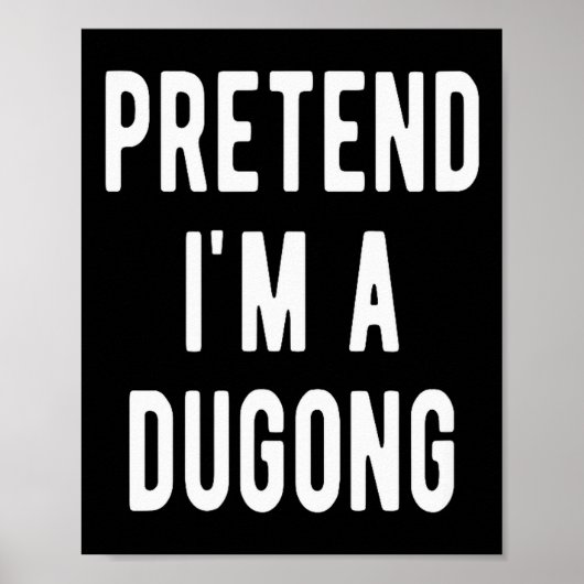 Pretend I Am A Dugong Costume Manatee Sea Animal H Poster (Vorne)