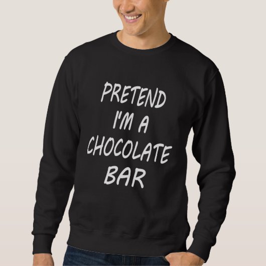 Pretend I m A Chocolate Bar Food Halloween Costum Sweatshirt (Vorderseite)