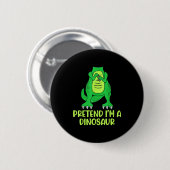 Pretend I’m A Dinosaur Costume Lazy Halloween  Button (Vorne & Hinten)