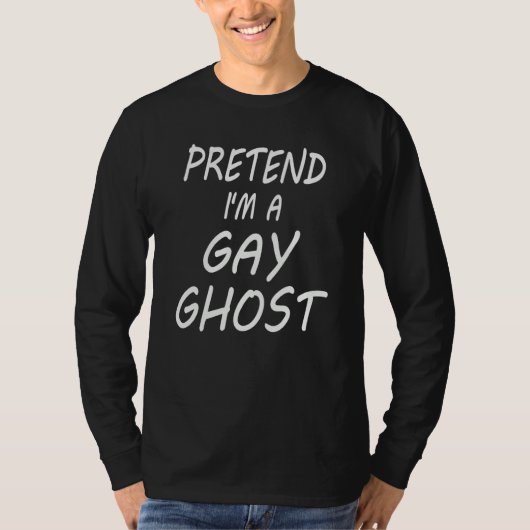 Pretend I m A Gay Ghost  Couples Halloween Costume T-Shirt (Vorderseite)