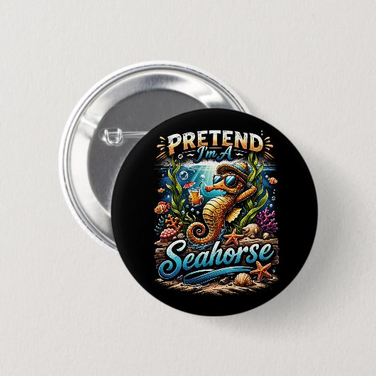 Pretend I’m a Seahorse Button (Vorne & Hinten)