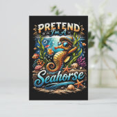 Pretend I’m a Seahorse Dankeskarte (Stehend Vorderseite)
