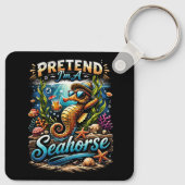 Pretend I’m a Seahorse Schlüsselanhänger (Rückseite)