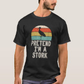 Pretend I m A Stork Lazy Halloween Costume Party T-Shirt (Vorderseite)
