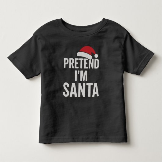 Pretend I’m Santa - Funny Christmas Humor Kleinkind T-shirt (Vorderseite)