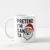 Pretend I’m Santa - Funny Christmas Quote Kaffeetasse (Links)