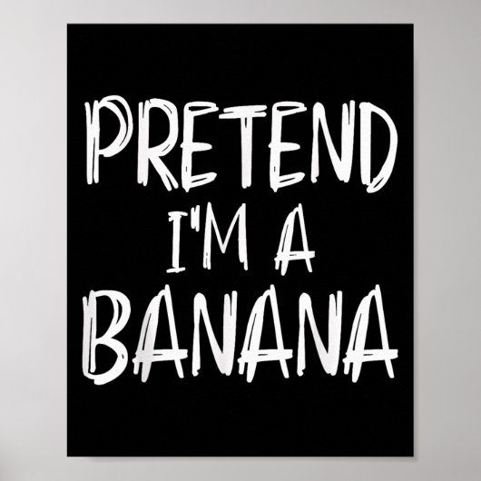 Pretend I'm A Banana Costume Halloween Party Famil Poster (Vorne)