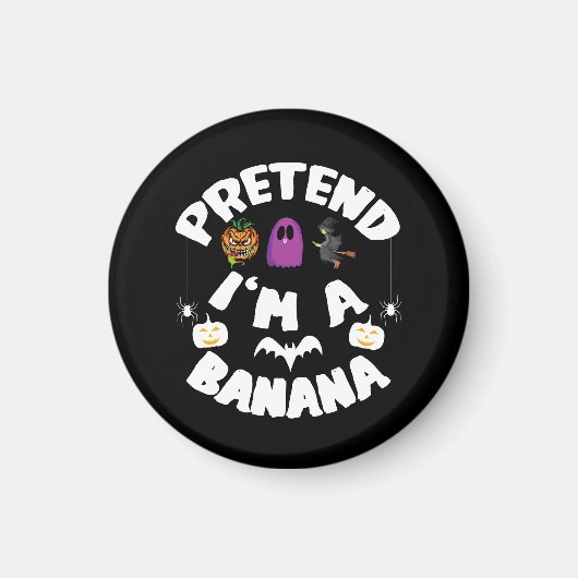 Pretend I'm A Banana Funny Halloween Kostüm Gift Magnet (Vorne)