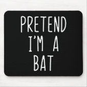 Pretend I'm A Bat Costume Halloween Funny Lazy Adu Mousepad (Vorne)