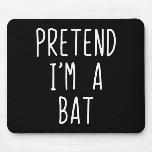 Pretend I'm A Bat Costume Halloween Funny Lazy Adu Mousepad (Vorne)