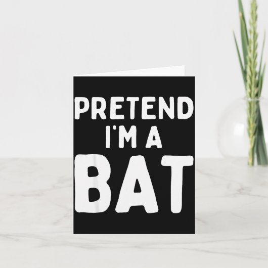 Pretend I'm A Bat Funny Lazy Easy Halloween Costum Karte (Vorderseite)