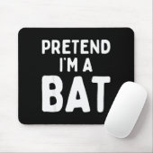 Pretend I'm A Bat Funny Lazy Easy Halloween Costum Mousepad (Mit Mouse)