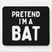Pretend I'm A Bat Funny Lazy Easy Halloween Costum Mousepad (Vorne)