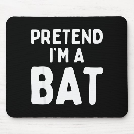 Pretend I'm A Bat Funny Lazy Easy Halloween Costum Mousepad (Vorne)